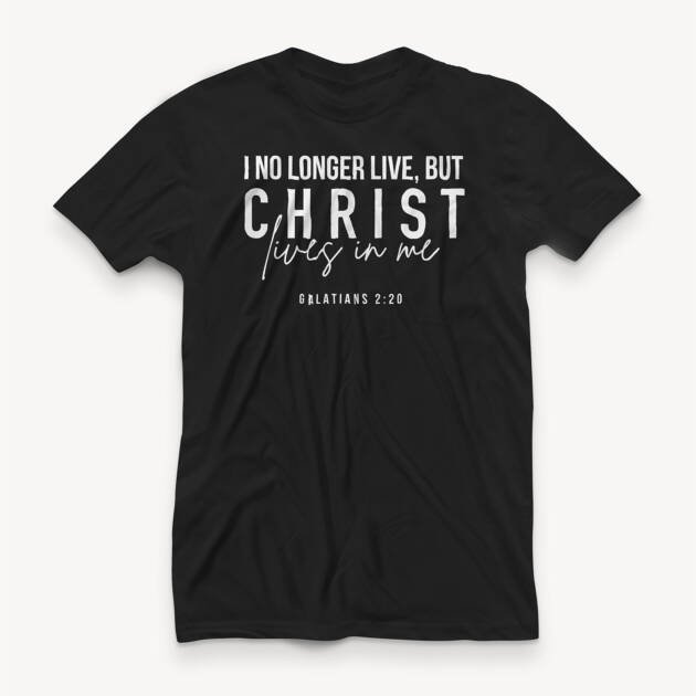 I no lo longer live, but Christ lives in me